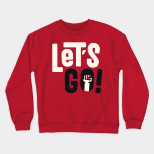 Let's Go Crewneck Sweatshirt